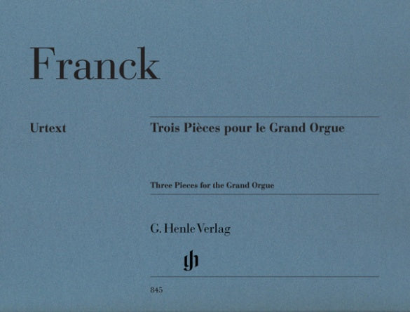 CÉSAR FRANCK Trois Pièces pour le Grand Orgue [HN845]