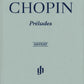 FRÉDÉRIC CHOPIN Preludes [HN883]