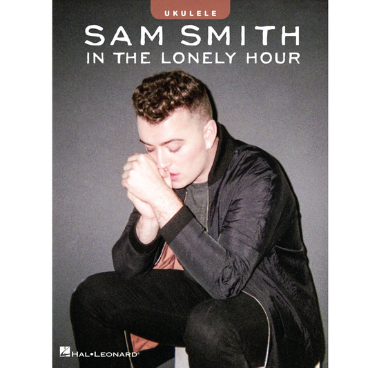 Sam Smith – In the Lonely Hour for Ukulele [148665]