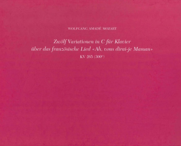 WOLFGANG AMADEUS MOZART 12 Variations on “Ah, vous dirai-je Maman” K. 265 [HN3213]