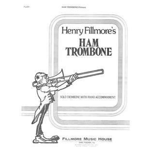 Henry Fillmore's Ham Trombone [FL231]