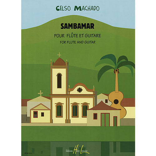 Celso Machado - Sambamar for Guitar and Flute (6 Pieces) [28509HL]