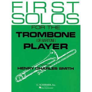 First Solos for the Trombone or Baritone Player [50332600]