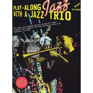 Play-Along Jazz With A Jazz Trio - Trumpet [AM991892]