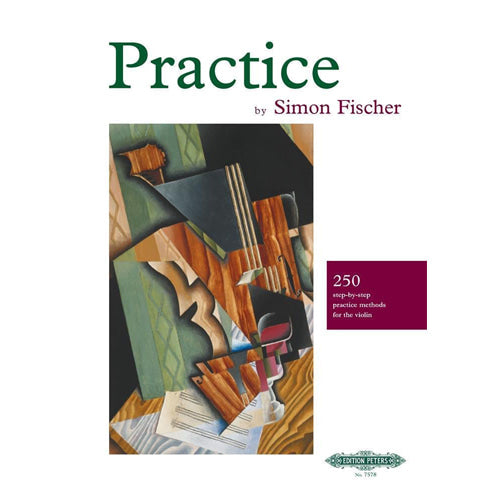 Practice: 250 Step-by-Step Practice Methods for the Violin By Simon Fischer [EP7578]
