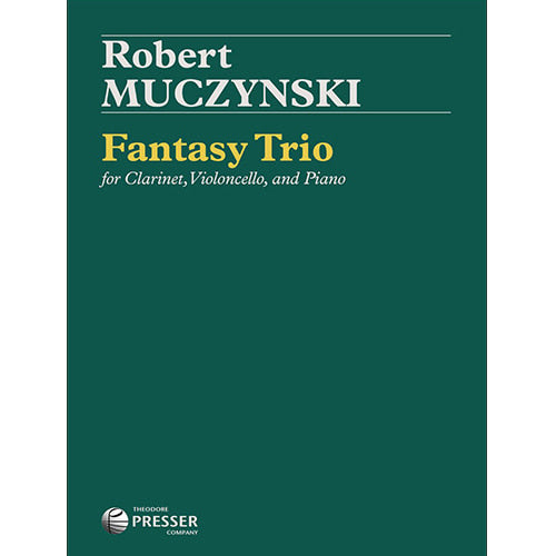 Robert Muczynski Fantasy Trio for Clarinet, Violoncello, and Piano Opus 26 [114-40494]