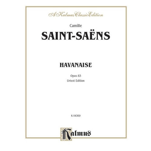 Saint-Saens Havanaise Opus 83 (Urtext Edition) for Violin and Piano [K04369]