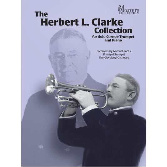 The Herbert L. Clarke Collection for Solo Cornet , Trumpet and Piano