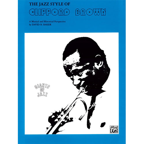 The Jazz Style of Clifford Brown By David Baker [SB104]