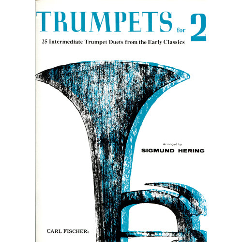 Trumpets for 2 - 25 Intermediate Trumpet Duets from the Early Classics (Arr. Sigmund Hering)
