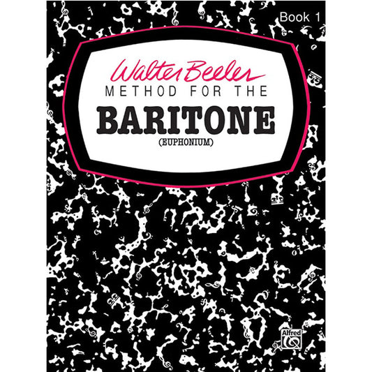 Walter Beeler Method for the Baritone (Euphonium) Book 1 [WB0001]